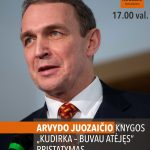 nario ARVYDO JUOZAIČIO dramos „Kudirka – buvau atėjęs“ pristatymą.